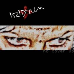 Iridyum : No Cover Up